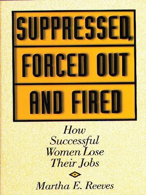 cover image of Suppressed, Forced Out and Fired